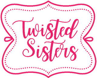 Twisted Sisters!