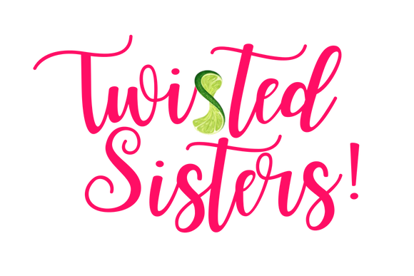 Twisted Sisters!