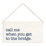 Call Me When You Get To The Bridge